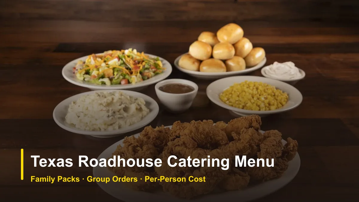 Texas Roadhouse catering menu guide: family packs, group orders and per-person cost